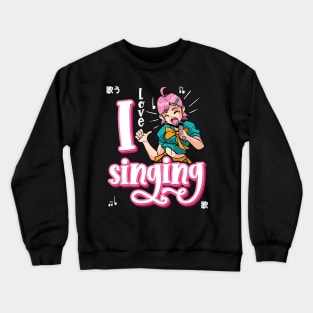 I Love Singing - Music Acapella Anime Singer Girl product Crewneck Sweatshirt